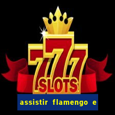 assistir flamengo e inter futemax